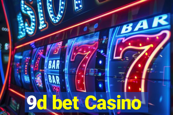 9d bet Casino